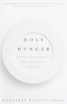 Paperback Holy Hunger: A Woman's Journey from Food Addiction to Spiritual Fulfillment Book