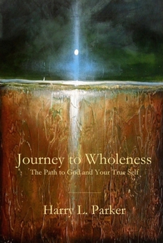 Paperback Journey to Wholeness: The Path to God and Your True Self Book