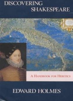 Paperback Discovering Shakespeare: Handbook for Heretics Book