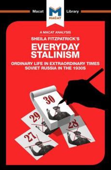 Paperback An Analysis of Sheila Fitzpatrick's Everyday Stalinism: Ordinary Life in Extraordinary Times: Soviet Russia in the 1930s Book