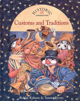 Customs and Traditions (Historic Communities: a Bobbie Kalman Series) - Book  of the Historic Communities