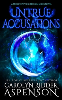 Paperback Untrue Accusations: A Midlife Psychic Medium Series Novel Book