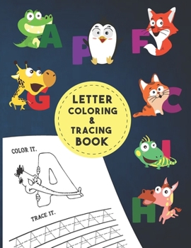 Paperback Letter Tracing And Coloring Book: As First Learn to Write workbook Letter Tracing Book for Preschoolers Alphabet Writing Practice Letter Tracing Book, Book