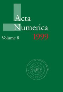 ACTA Numerica 1999: Volume 8 - Book #8 of the Acta Numerica Volumes