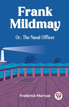 Paperback Frank Mildmay Or, The Naval Officer Book