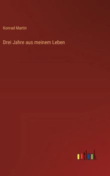 Drei Jahre aus meinem Leben