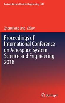 Hardcover Proceedings of International Conference on Aerospace System Science and Engineering 2018 Book