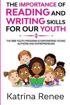 Paperback The Importance of Reading and WritingSkills for our Youth! Book