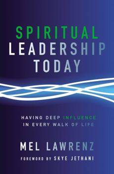 Paperback Spiritual Leadership Today: Having Deep Influence in Every Walk of Life Book