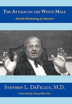 Hardcover The Attack on the White Male: - and The Weakening of America - Book