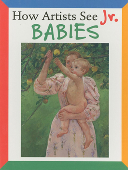 Board book How Artists See Jr.: Babies Book