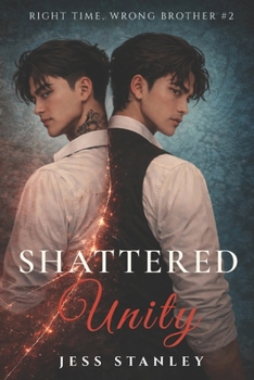 Paperback Shattered Unity: Right Time, Wrong Brother #2 Book