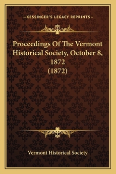 Paperback Proceedings Of The Vermont Historical Society, October 8, 1872 (1872) Book