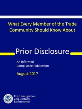 Paperback Prior Disclosure - What Every Member of the Trade Community Should Know (An Informed Compliance Publication) Book