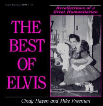 Paperback The Best of Elvis: Recollections of a Great Humanitarian Book