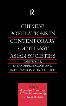 Hardcover Chinese Populations in Contemporary Southeast Asian Societies: Identities, Interdependence and International Influence Book