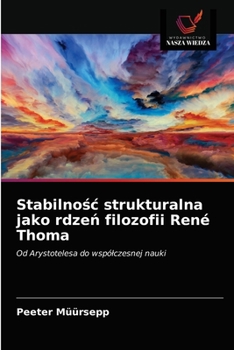 Paperback Stabilnośc strukturalna jako rdzeń filozofii René Thoma [Polish] Book