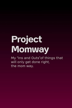 Project Momway (Solid): Journal notebook with funny joke quote cover for the best free spirits and humorous adult friends