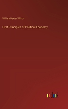First Principles of Political Economy