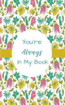 Paperback You're Always In My Book: Internet Address and Password Keeper With Tabs Book