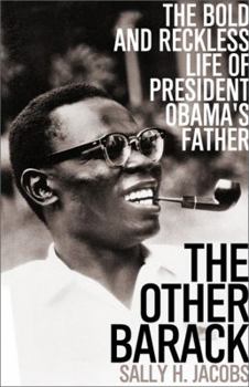 Hardcover The Other Barack: The Bold and Reckless Life of President Obama's Father Book