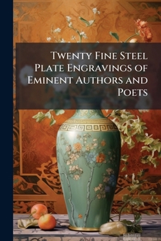 Paperback Twenty Fine Steel Plate Engravings of Eminent Authors and Poets Book