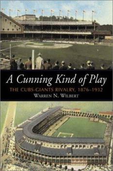 Paperback A Cunning Kind of Play: The Cubs-Giants Rivalry, 1876-1932 Book