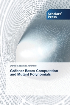 Paperback Gröbner Bases Computation and Mutant Polynomials Book