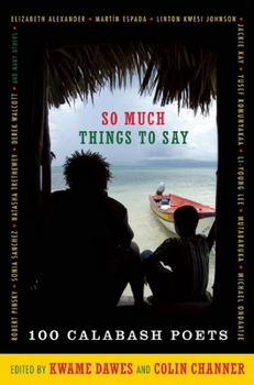 Paperback So Much Things to Say: 100 Poets from the First Ten Years of the Calabash International Literary Festival Book