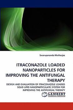 Paperback Itraconazole Loaded Nanoparticles for Improving the Antifungal Therapy Book
