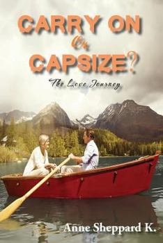 Paperback Carry on or Capsize?: The Love Journey Book