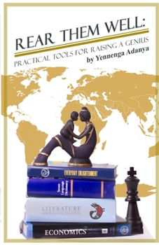 Paperback Rear Them Well: : Practical Tools for Raising a Genius Book