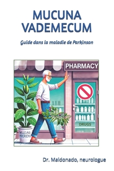 MUCUNA VADEMECUM: Guide d’'utilisation dans la maladie de Parkinson (French Edition)