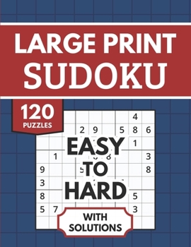 Paperback Sudoku Large Print with Solutions: 120 Easy to Hard Sudoku Puzzles for Adults & Seniors Book