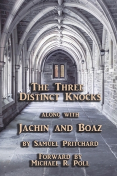 Paperback The Three Distinct Knocks: along with Jachin and Boaz Book
