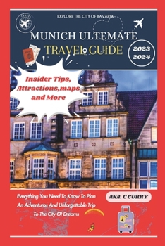 Paperback Munich Ultimate Travel Guide 2023 - 2024: Insider Tips, Attractions, and More Book