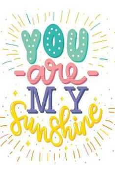 Paperback You Are My Sunshine: Notebook Book