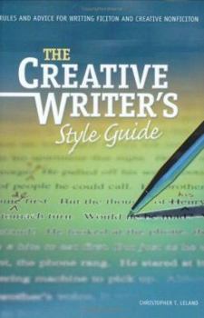 Hardcover The Creative Writer's Style Guide: Rules and Advice for Writing Fiction and Creative Nonfiction Book