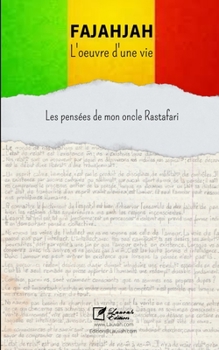 Paperback FAJAHJAH, l'oeuvre d'une vie: Les pensées de mon oncle Rastafari [French] Book