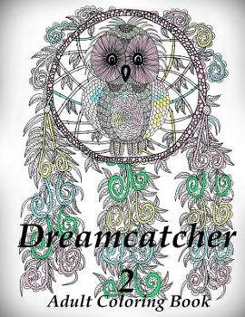 Paperback Dreamcatcher 2 Coloring Book (Adult Coloring Book for Relax) Book