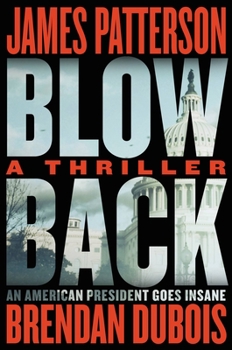Hardcover Blowback: James Patterson's Best Thriller in Years Book