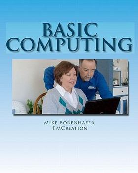 Paperback Basic Computing: Take the fear out of using a computer Book
