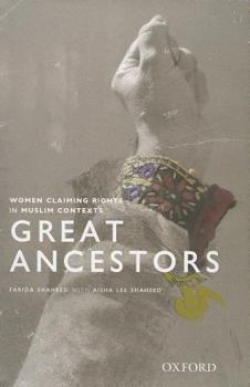 Hardcover Great Ancestors: Women Asserting Rights in Muslim Contexts Book