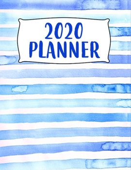 2020 Planner: 8.5" X 11"  2020 Weekly Planner Jan 1, 2020 to Dec 31, 2020 Weekly & Monthly View Calendar Planner, Organizer & Diary, Schedule Organizer, Appointment Notebook, Blue Watercolor Stripes