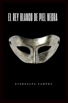 Paperback El Rey Blanco de Piel Negra [Spanish] Book