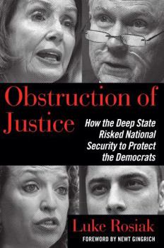 Hardcover Obstruction of Justice: How the Deep State Risked National Security to Protect the Democrats Book