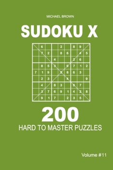 Paperback Sudoku X - 200 Hard to Master Puzzles 9x9 (Volume 11) Book