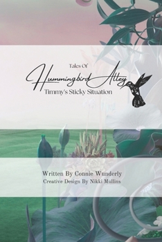 Tales of Hummingbird Alley: Timmy's Sticky Situation