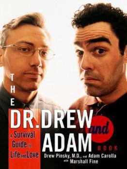 Paperback The Dr. Drew and Adam Book: A Survival Guide to Life and Love Book