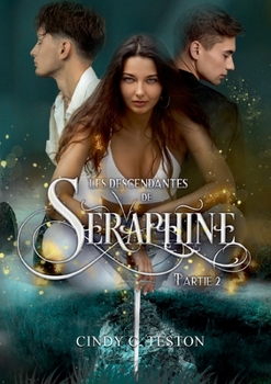 Paperback Les Descendantes de Séraphine, Partie 2 [French] Book